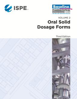 ISPE Baseline Guide: Volume 2 - Oral Solid Dosage Forms