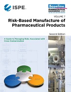 ISPE Baseline Guide: Volume 7 - Risk-Based Manufacture of Pharmaceutical Products (Risk-MaPP)